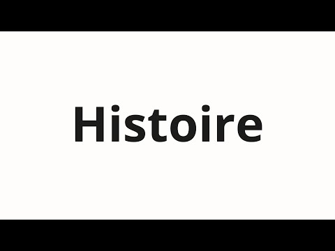 How to pronounce Histoire