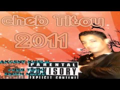 cheb titou brhit ntoub  album 2011