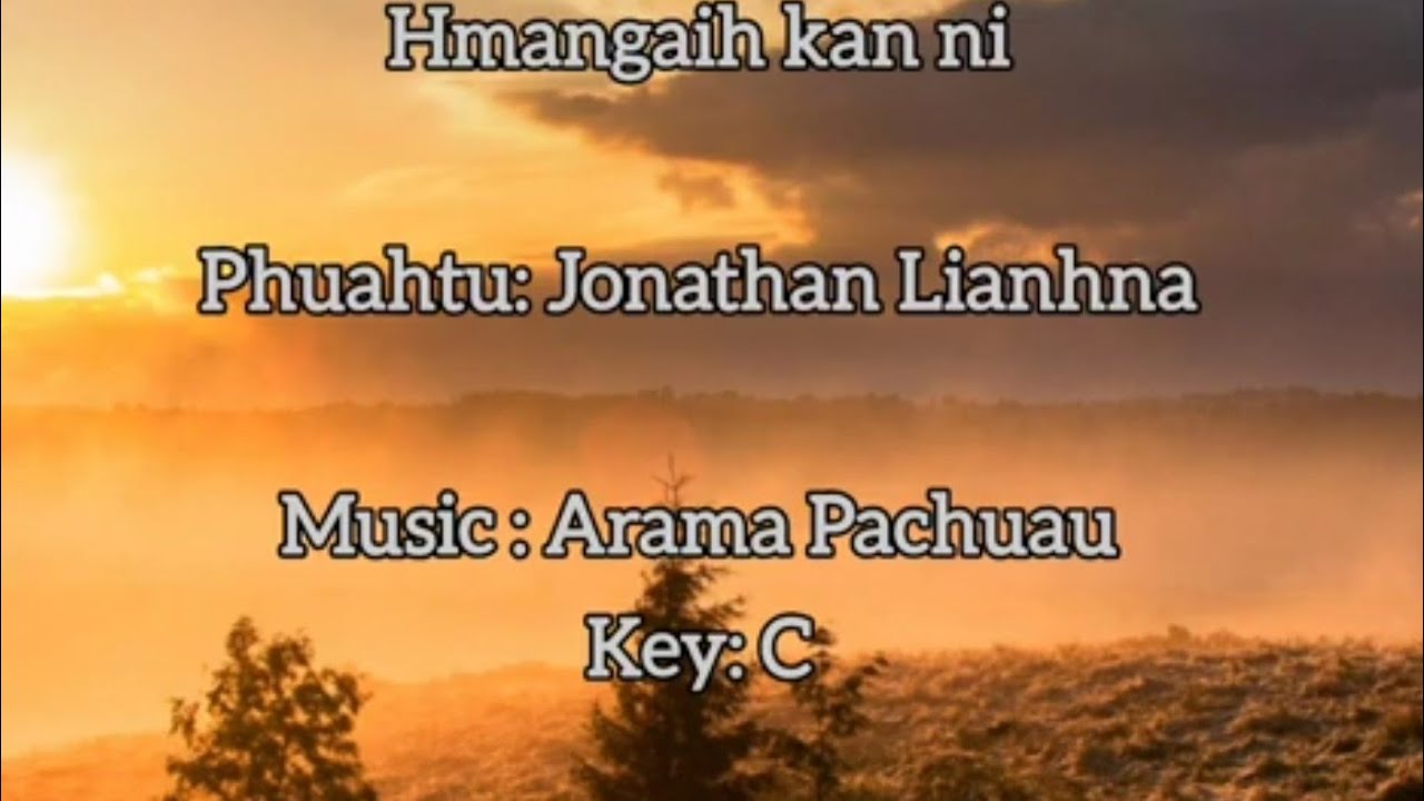 Hmangaih kan ni || Track, Hmeichhe Key- C Major. Satu: J. Lalruatsangi