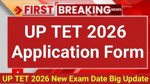up tet notification 2026 | uptet 2026 application form | uptet 2026 new exam date announced