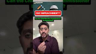 CEC Impeachment Row: How Can the Chief Election Commissioner Be Removed?