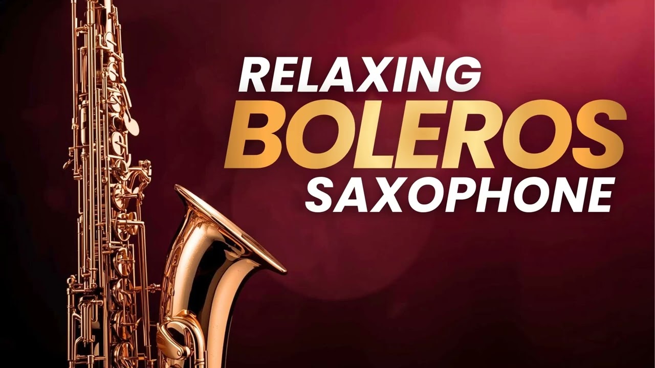 Música Romántica en Saxofón – Boleros para Enamorar