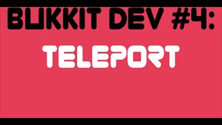 [Tutorial]Plugin Bukkit #4: Teleport