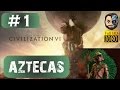 INICIO DEL IMPERIO AZTECAS 1 Civilization VI 1080p INICIO DEL IMPERIO AZTECAS 1 Civilization VI 1080p