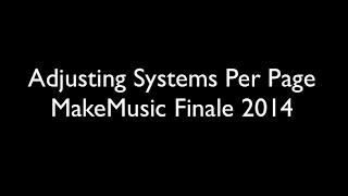 MakeMusic Finale 2014: Adjusting Systems Per Page