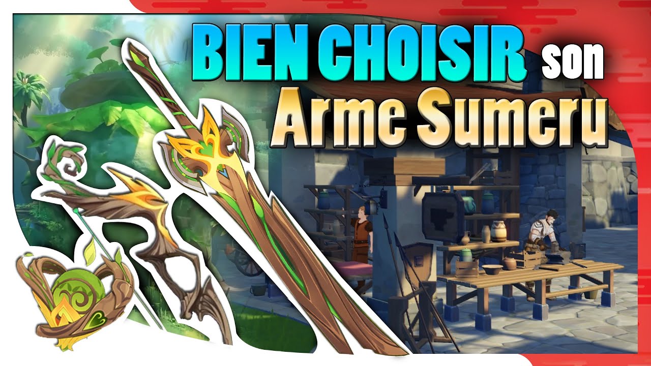 Bien choisir son Arme Prototype de Sumeru - Azano | Genshin Impact ...
