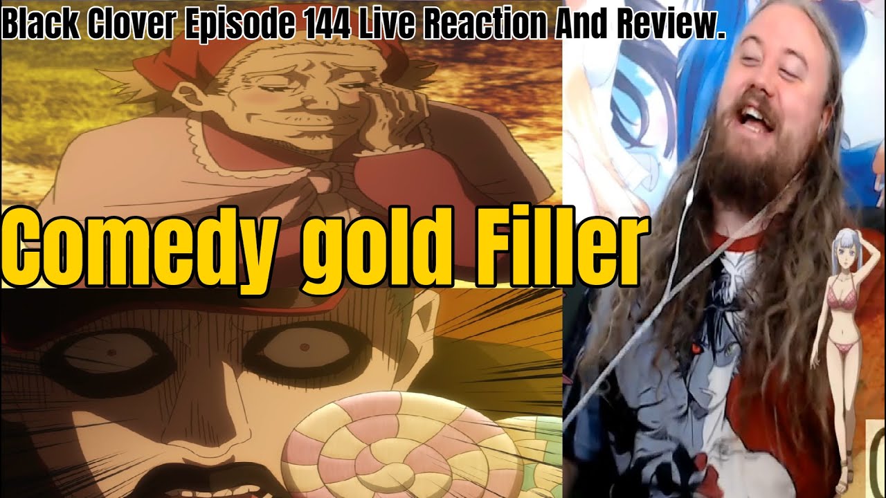 Black Clover Episode 144 Live Reaction And Review. Comedy gold Filler