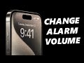 How To Change Alarm Volume On iPhone 15 & iPhone 15 Pro