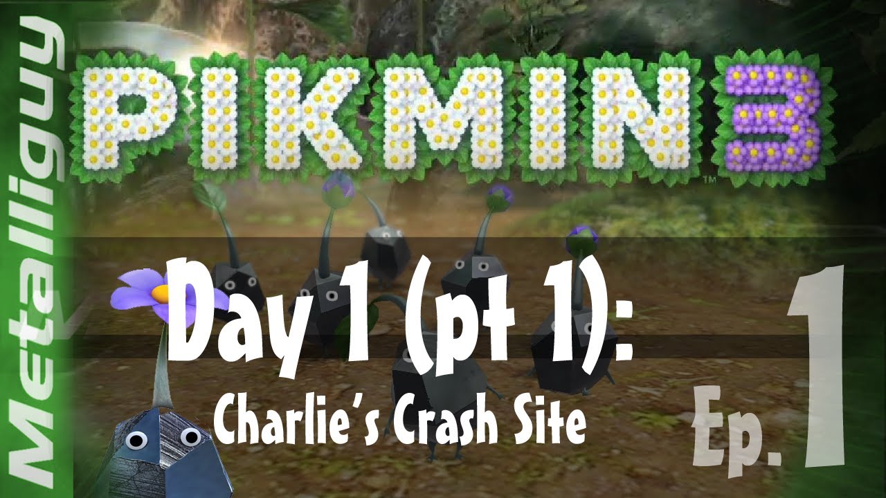Let's Play Pikmin 3! #01 - Charlie's Crash Site (1080p)