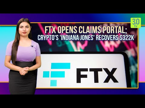 FTX Opens Claims Portal; Crypto's 'Indiana Jones' Recovers $322K | Tip of the Cryptoberg | 3.0 TV