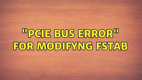 Ubuntu: "PCIe bus error" for modifyng fstab