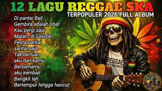 Mega Hit Reggae Ska  Album  Lagu Santai Yang Lagi Trending 2026reggaeska lagureggaeindonesia