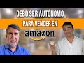 DEBO SER AUTONOMO PARA VENDER EN AMAZON - TUTORIAL LO QUE NECESITAS SABER PARA VENDER LEGALMENTE