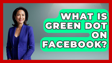 What Is Green Dot On Facebook? - Everyday-Networking
