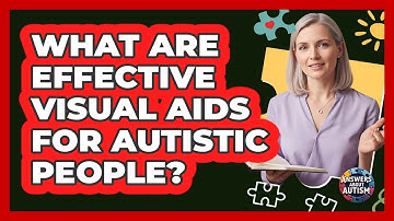 What Are Effective Visual Aids For Autistic People?