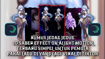 TUTOROAL RUMUS JEDAG JEDUG ALIGHT MOTION 2022 | RUMUS JEDAG JEDUG 3D SABER ON ALIGHT MOTION