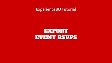 ExperienceBU Tutorial: Export RSVP List