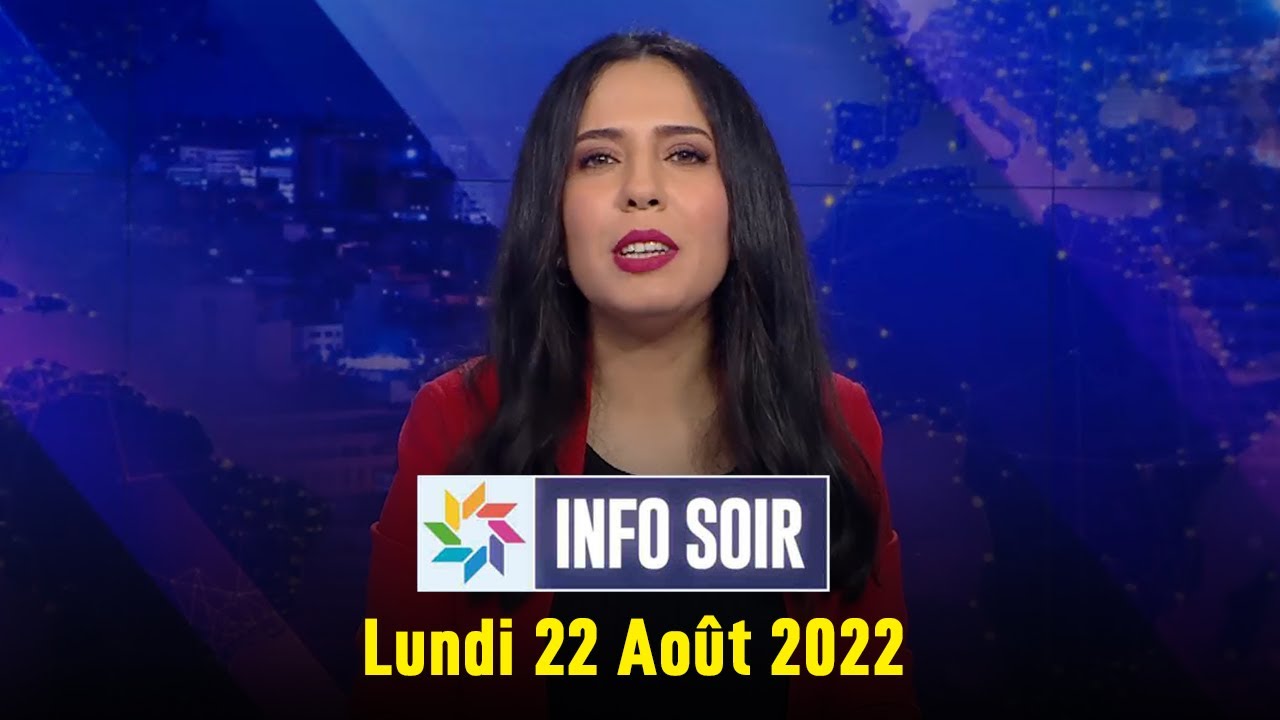 Info Soir : Lundi 22 Août 2022 - YouTube