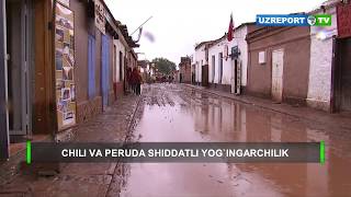 Shiddatli yog'ingarchilik Chili va Peruni qamrab oldi