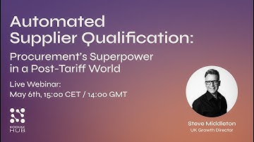 Automated Supplier Qualification: Procurement’s Superpower in a Post-Tariff World (Webinar)