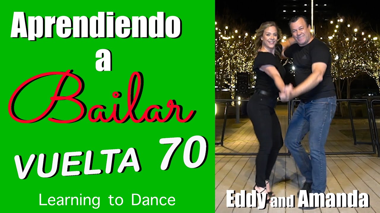Aprendiendo a Bailar Vuelta 70 - Learning to Dance Turn 70