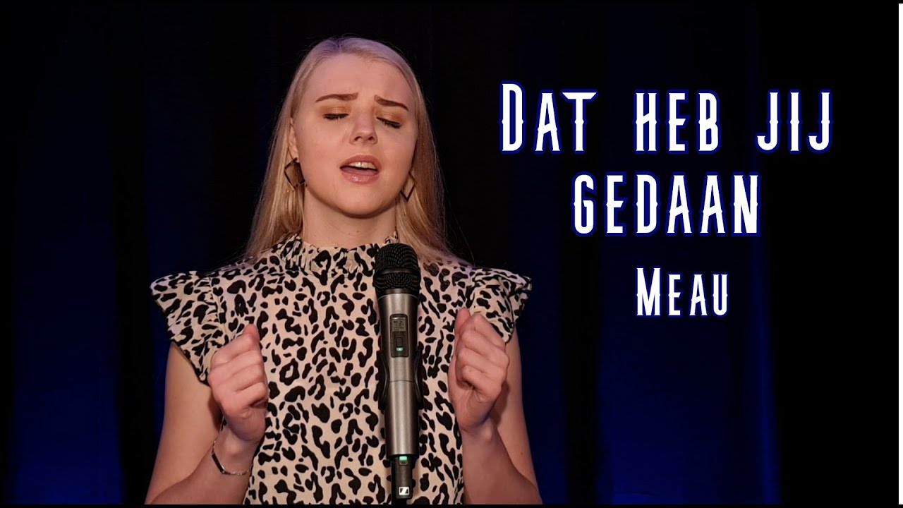Dat heb jij gedaan MEAU (Cover by Joyce) YouTube Dat heb jij gedaan MEAU (Cover by Joyce) YouTube