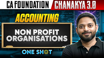 CA Foundation Accounting: Non Profit Organisations | Chanakya 3.0 | CA Manish Mahajan Sir