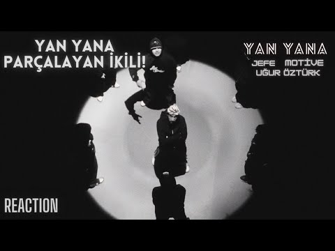 YAN YANA PARÇALAYAN İKİLİ! | Uğur Öztürk x Motive x Jefe - YAN YANA (REACTION)