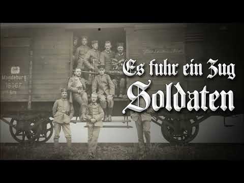 »Es fuhr ein Zug Soldaten« • Deutsches Soldatenlied