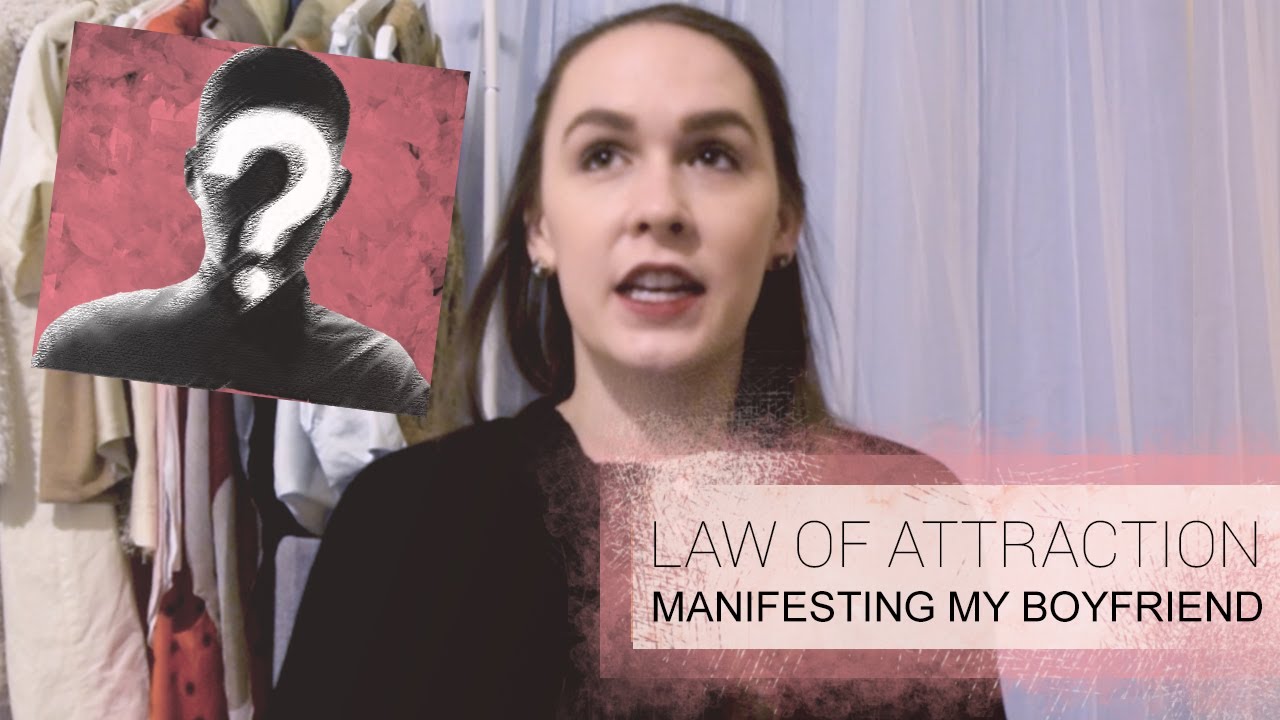 HOW I MANIFESTED MY BOYFRIEND "SOULMATE": Law of Attraction Storytime ...