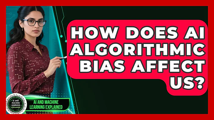 How Does AI Algorithmic Bias Affect Us? - AI and Machine Learning Explained
