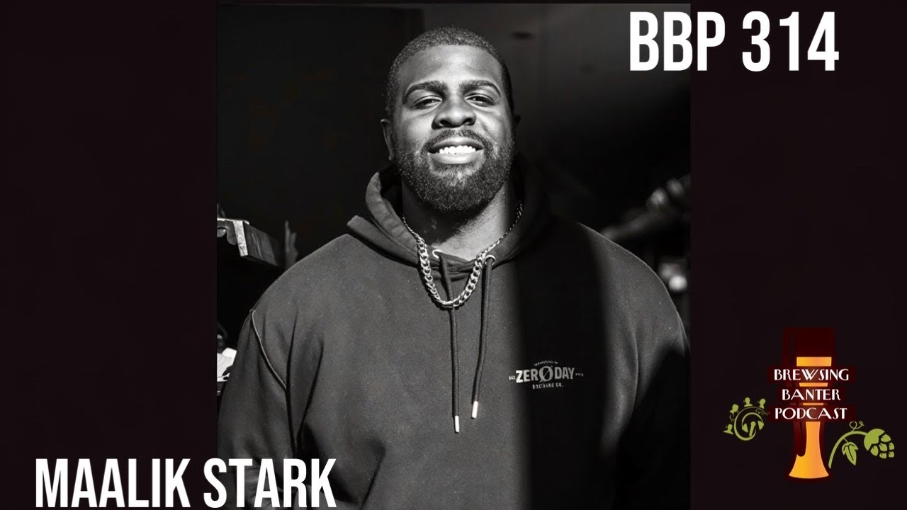 BBP 314 - Brewing Beer & Writing Punchlines with Maalik Stark of Zero Day Brewing