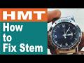 How to Fix HMT Watch Stem