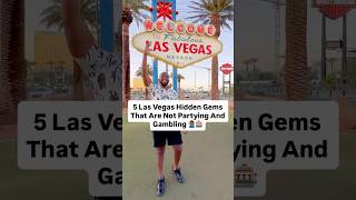 5 Las Vegas Hidden Gems That Are Not Partying & Gambling