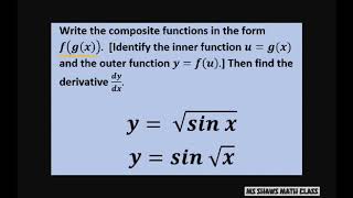 Differentiate y= sqrt(sine x), y= sine sqrt(x). Chain Rule. Inner and Outer function. Substitution
