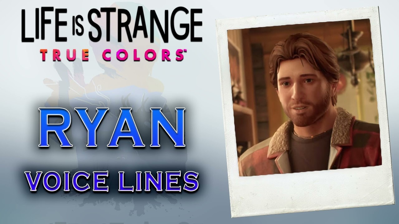 Life Is Strange: True Colors — озвучка Райана Лукана