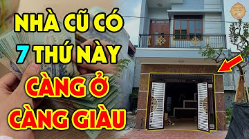 7 Tín Hiệu Cho Thấy Căn Nhà Tuy Cũ Nhưng NHIỀU TÀI LỘC Càng Ở Lâu Càng Giàu Có, Tiền Bạc Ùn Ùn Đổ Về
