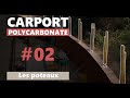 CARPORT POLYCARBONATE : 02  Les poteaux