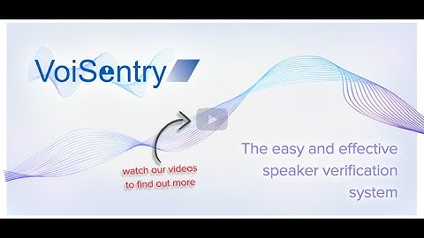 "VoiSentry: Easy and effective speaker verification" + "Busting the myths of Voice Biometrics"