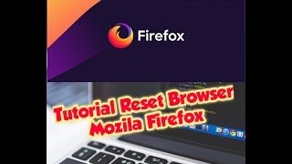 Tutorial Reset Browser Mozila Firefox