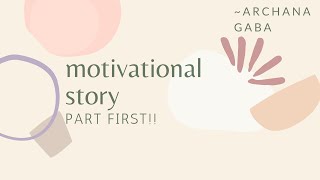 Motivational Story Part 1 Gaba Share Subscribe More Motivational Stories