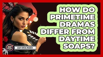 How Do Primetime Dramas Differ From Daytime Soaps?