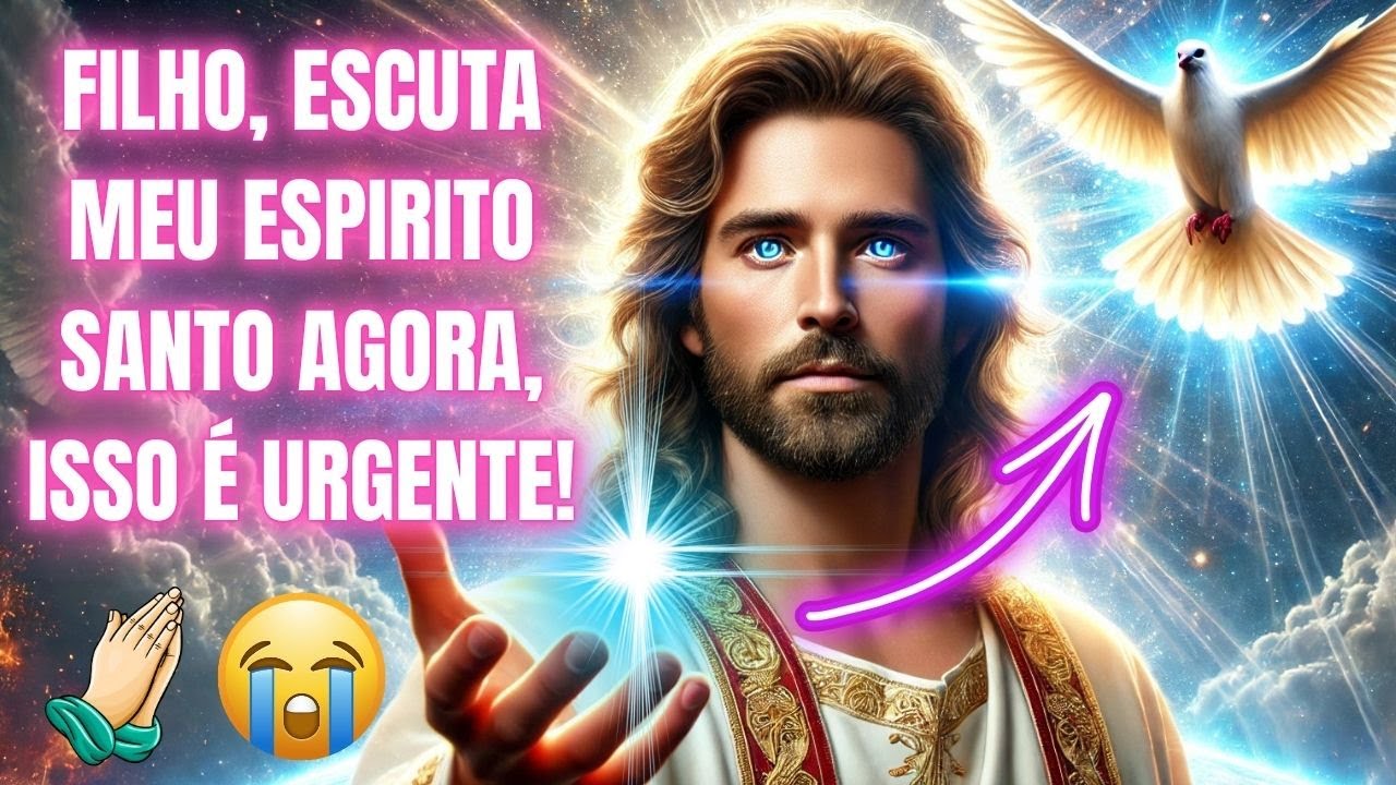 ABRA AGORA! O ESPIRITO SANTO TEM UMA REVELAÇÃO URGENTE!