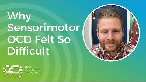 Why Sensorimotor OCD felt so hard
