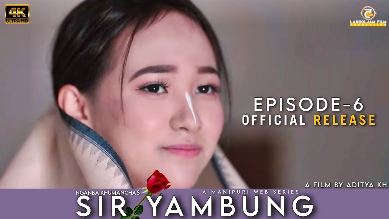 SIR YAMBUNG || EPISODE-6 || A MANIPURI WEB SERIES || OFFICIAL RELEASE