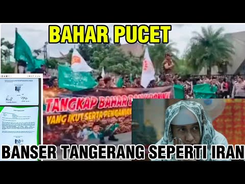 TANPA AMPUN!!BANSER TANGERANG SEPERTI IRAN TEGAS!! KASUS BAHAR HRS DIPROSES!! 