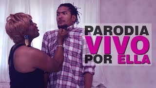 Parodia - Vivo Por Ella