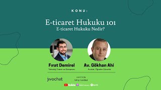 E-Ticaret Hukuku 101 Eticaret Hukuku Nedir? Av Gökhan Ahi Ikal