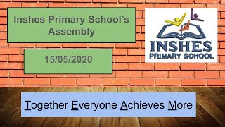 Inshes Primary School - Assembly 15/05/2020