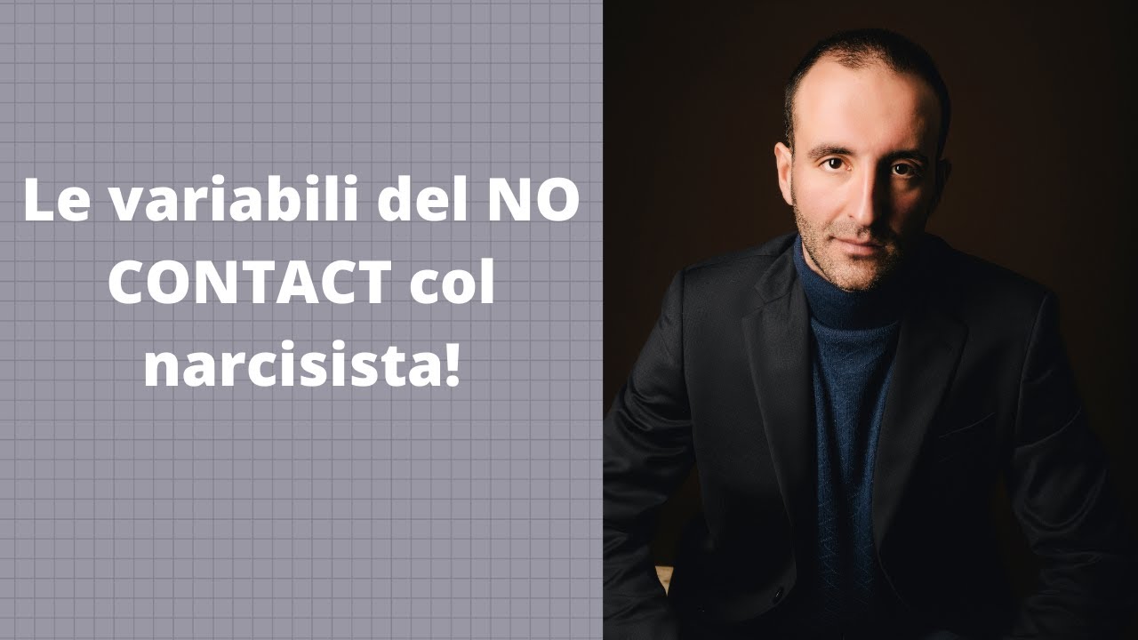 Le VARIABILI del NO CONTACT col NARCISISTA! - YouTube